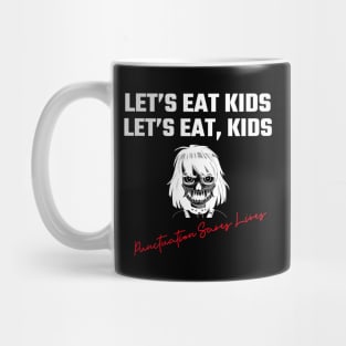 Let’s Eat Kids Punctuation Saves Lives Mug